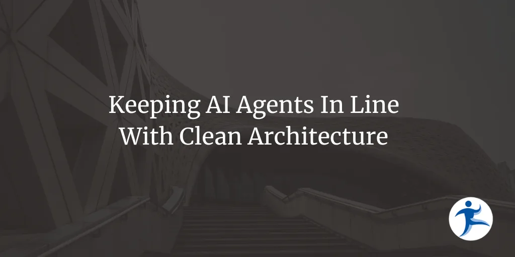 Keeping AI Agents In Line With Clean Architecture