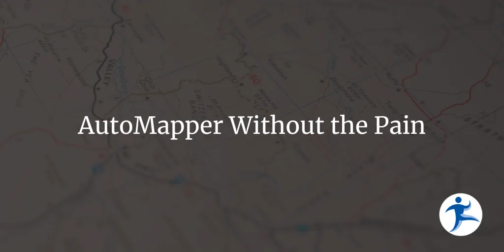 AutoMapper Without the Pain - A Few Opinionated Rules