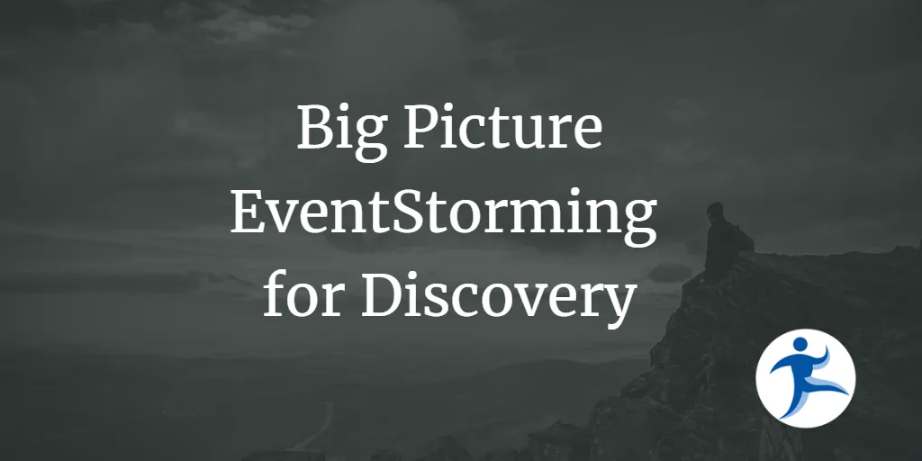 Big Picture EventStorming for Discovery
