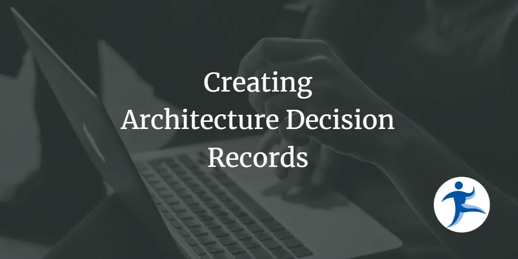 Creating Architecture Decision Records