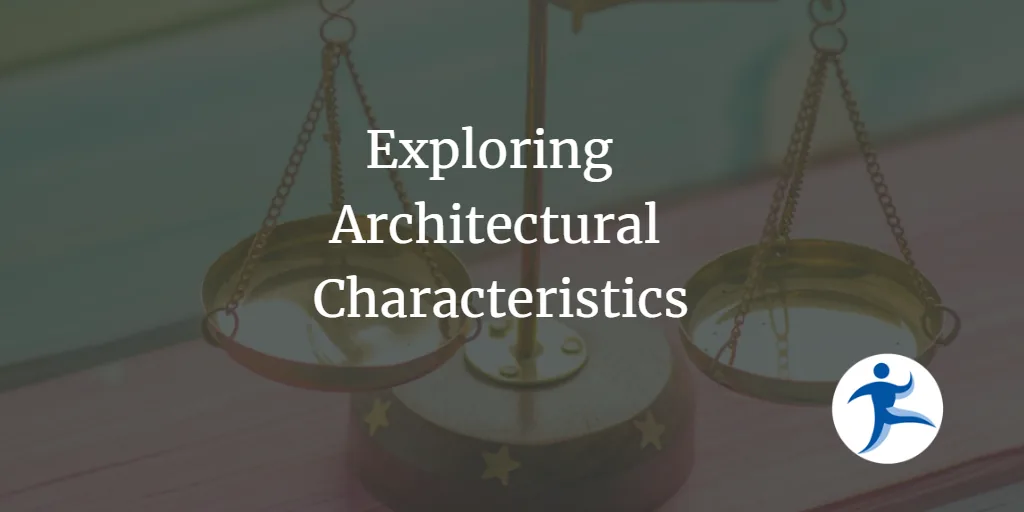Exploring Architectural Characteristics