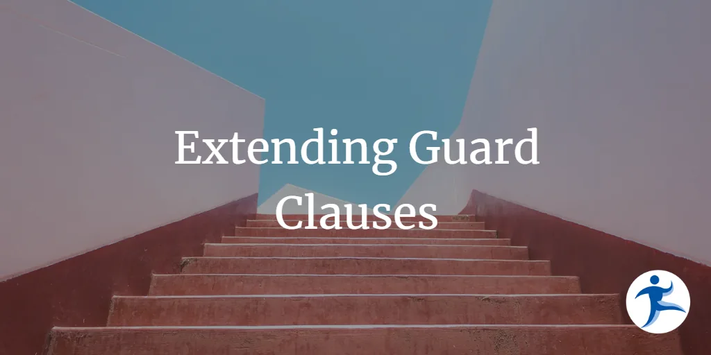 Extending Guard Clauses