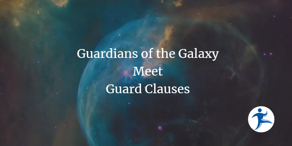 Guardians of the Galaxy Meet Guard Clauses