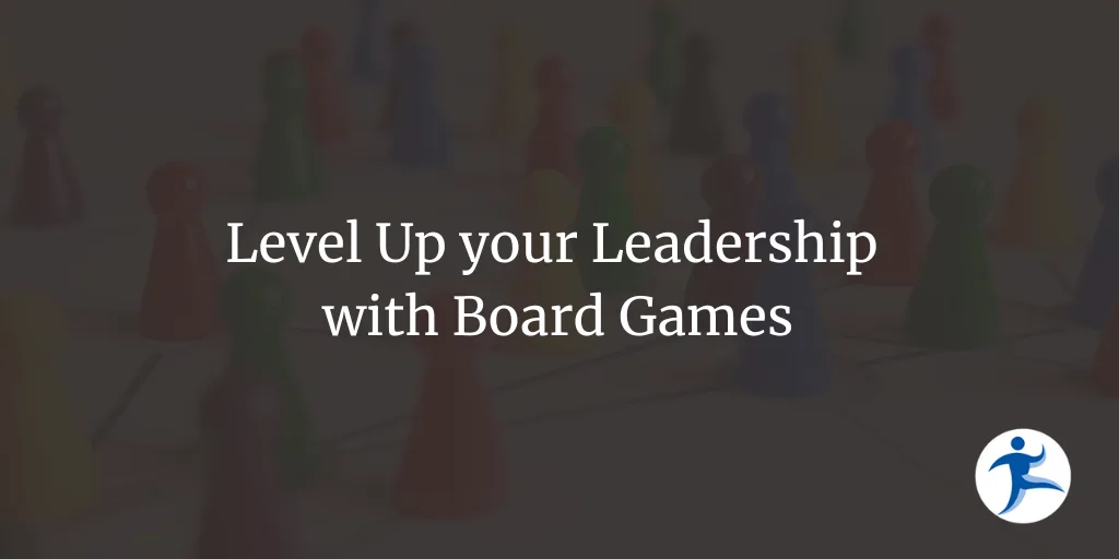 Level Up Leadership with Board Games