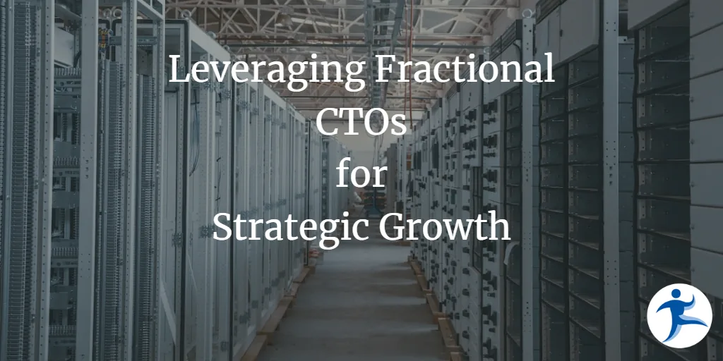Leveraging Fractional CTOs for Strategic Growth