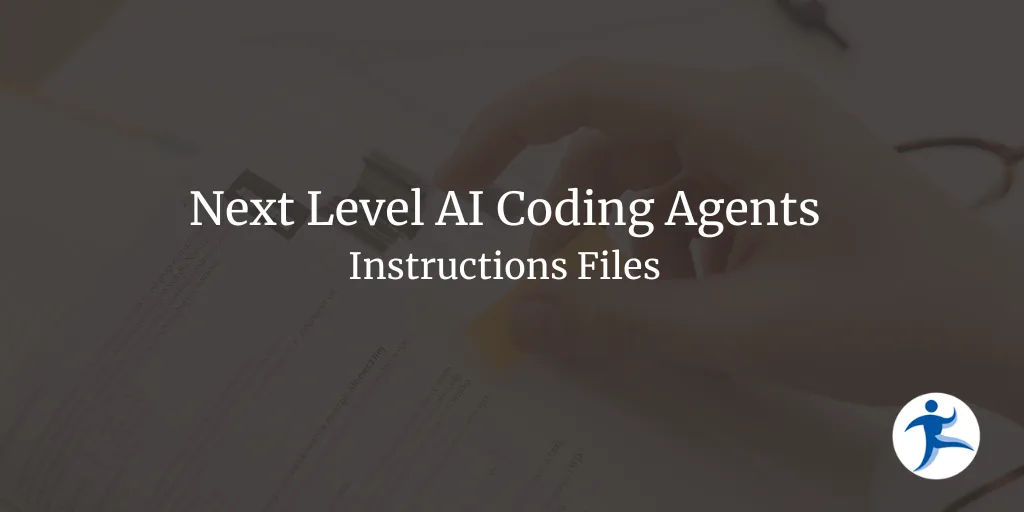 Next Level AI Coding Agents - Instructions Files