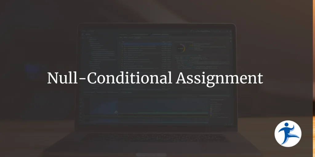 Null-Conditional Assignment