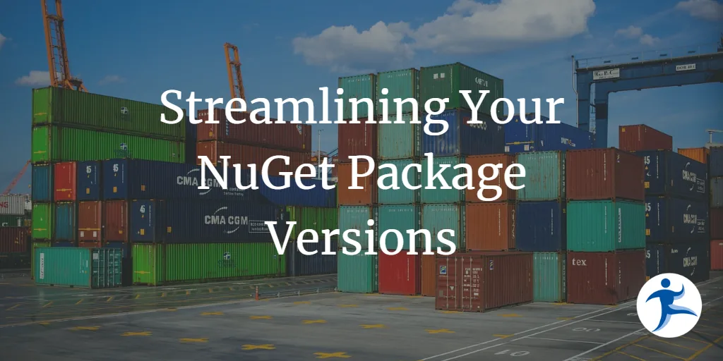 Streamlining Your NuGet Package Versions