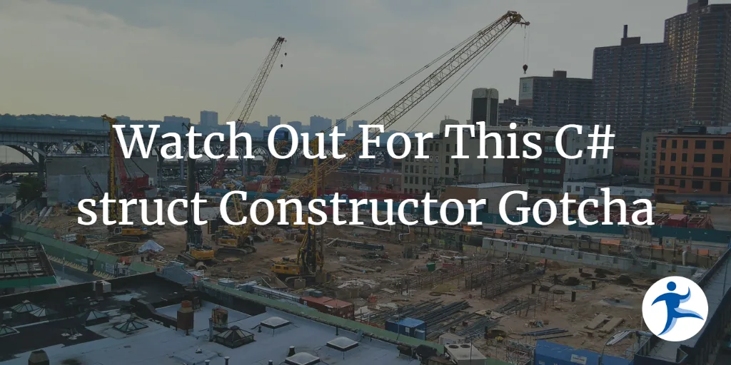 Watch Out For This C# struct Constructor Gotcha