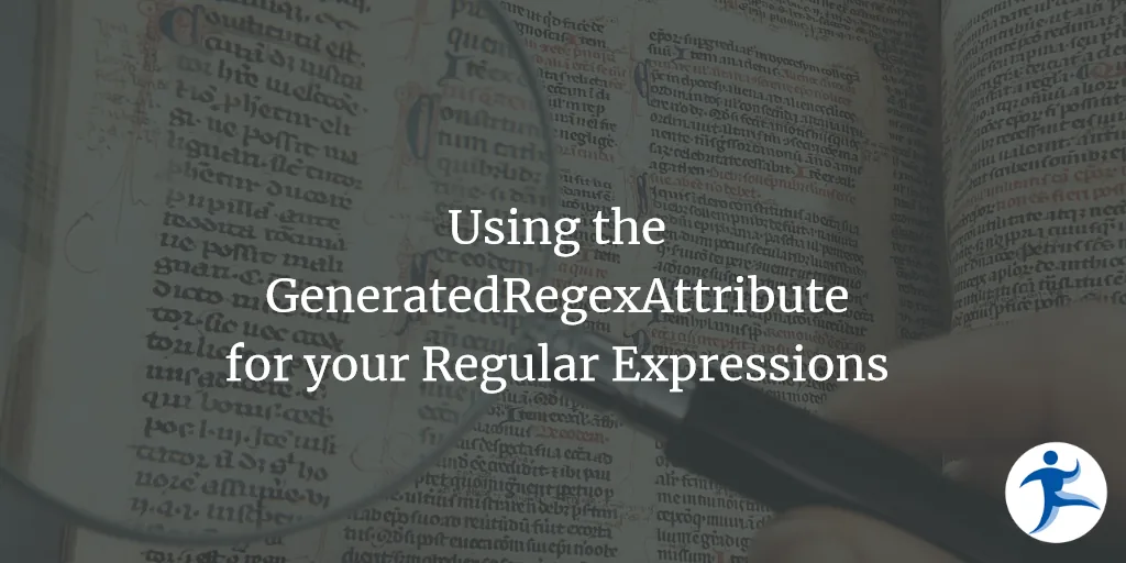 Using the GeneratedRegexAttribute for your Regular Expressions